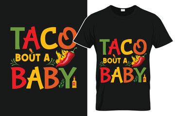 Taco Bout A Baby - Funny Pregnancy Announcement T-Shirt Design 