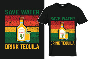 Save Water Drink Tequila - Funny T-Shirt