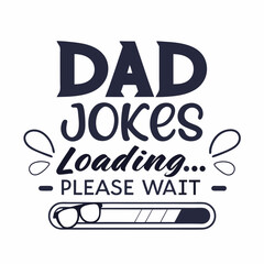 Dad Jokes Loading Illustration For Fathers Day Graphic Design Concept