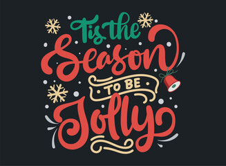 Tis the season to be jolly lettering vector graphic illustration
