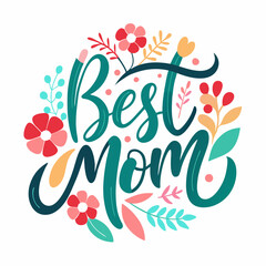 Best Mom text, Happy mothers day calligraphy