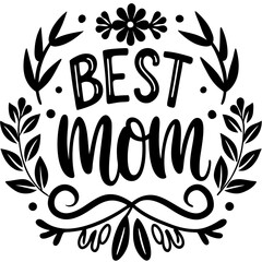 Best Mom text, Happy mothers day calligraphy