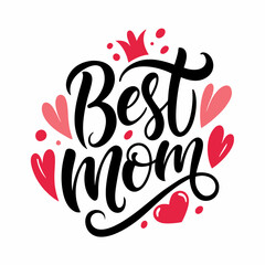 Fototapeta premium Best Mom text, Happy mothers day calligraphy
