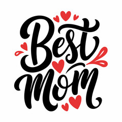 Best Mom text, Happy mothers day calligraphy
