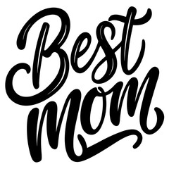 Best Mom text, Happy mothers day calligraphy