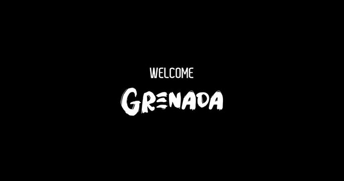 Welcome Grenada Country Name In Bold Text Typography Animation Effect of Grunge Transition on Black Background