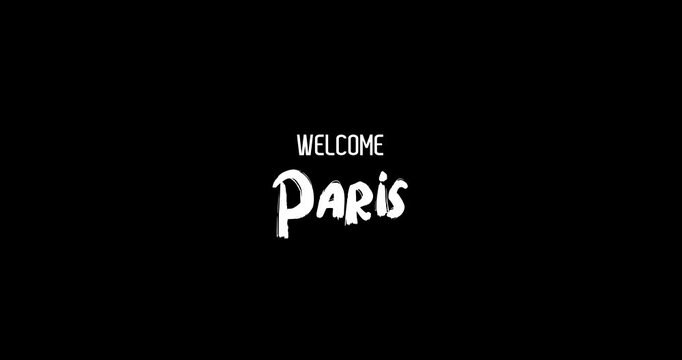 Welcome Paris Country Name In Bold Text Typography Animation Effect of Grunge Transition on Black Background