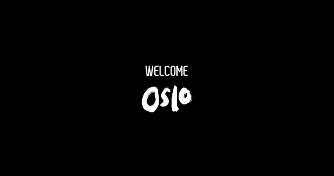 Welcome Oslo. Capital City Name In Bold Text Typography Animation Effect of Grunge Transition on Black Background