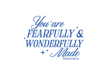  You Are Fearfully And Wonderfully Made, Christian Minimal Typography T Shirt Design