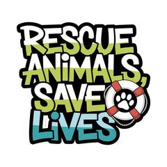 Rescue Animals Save Lives Typography Design with Paw Print for Animal Rescue Awareness