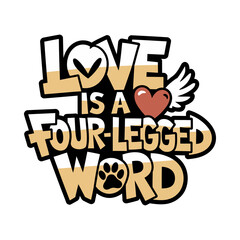 Love is a Four-Legged Word Typography Design with Heart and Paw Print for Animal Lovers