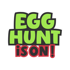 Bold Egg Hunt Is On Typography Sticker with Neon Green Letters and Exclamation Point