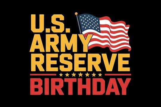 A patriotic US Army Reserve Birthday celebration design featuring a waving American flag in bold red, gold, and black.
