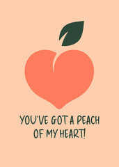 Cute Valentine's Day card with a peach on a pastel pink background. You've got a peach of my heart greeting card with a heart shaped peach in flat cartoon style. Valentine's Day poster with funny text