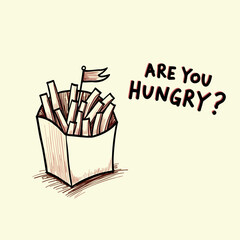 hand-drawn of a box of french fries with the question 'are you hungry?'