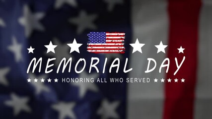 Happy Memorial Day, Remember and Honor 4K Animation to tribute to all who served. US patriotic backdrop with flag