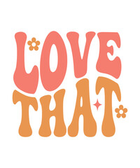 Love That Groovy SVG, Bundle, hippie svg, aesthetic svg, inspirational svg, motivational svg, trendy svg, retro svg, svg files wavy text