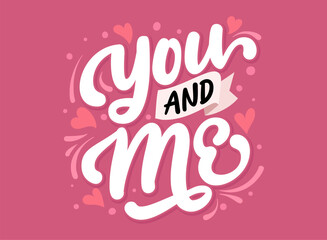 You and me lettering vector graphic illustration