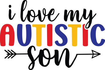 I Love My Autistic Son