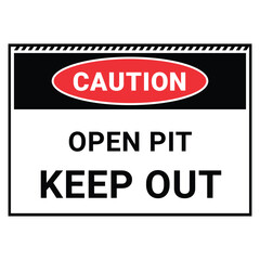 Caution Open Pit - Keep Out