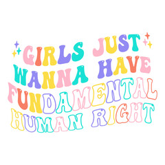 Girls Just Wanna Have Fundamental Human Rights Silhouette Sublimation Monogram Logo Sign Icon Template Wall Art Home Decor Print