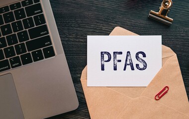 There is word card with the word PFAS. It is an abbreviation for Per-and Polyfluoroalkyl Substances...