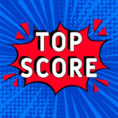 Top score. Comic book explosion with text Top score. Banner for business, marketing and advertising. Social Media banner. Vector bright cartoon illustration in retro pop art style. Creative poster.