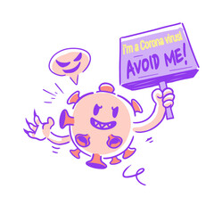 Smiling virus holding a warning sign for people to stay away