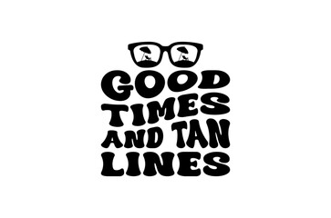 Good times and tan lines svg, Summer svg , summer t shirt bundle, Beach Vector Illustration, Hello summer quotes, sunsets Boho Retro Summer Beach SVG T shirt design