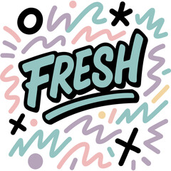 Fresh text. Grafiti pattern for social media content. Print on t-shirt. Vector hand drawn illustration design. Pastel color.