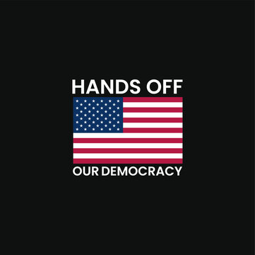 Hands off our democracy poster with usa flag stock image.