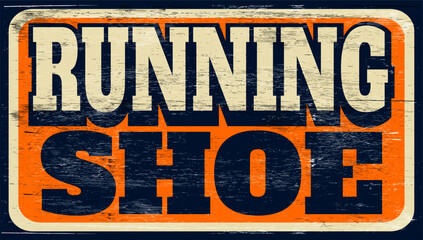 Aged and worn running shoe sign on wood