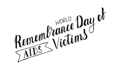 Fototapeta premium World Remembrance Day of AIDS Victims handwritten words isolated on white background. Hand drawn Calligraphy lettering. Text banner poster card