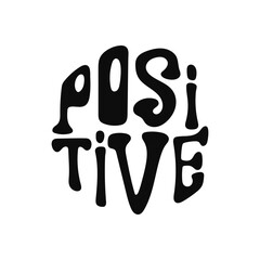 Positive vibes text art bold black lettering on white background for inspirational groovy design