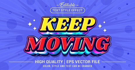 Editable text style effect - Keep Moving text style theme. Vector text style illustration template.