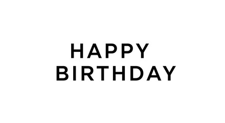 Happy Birthday Text. Simple Black and White Birthday Text