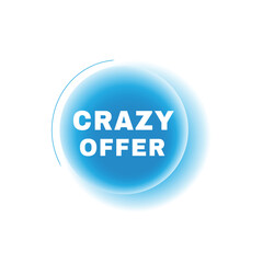 Crazy offer, speech bubble modern circle design. Banner or announcement element. vector sign isolated.