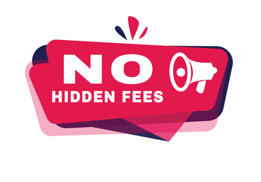 No hidden fees banner sign or tag modern red sticker template for announce. Vector element with megaphone on white background.