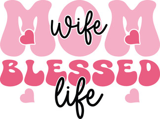 MOM WIFE BLESSED LIFE