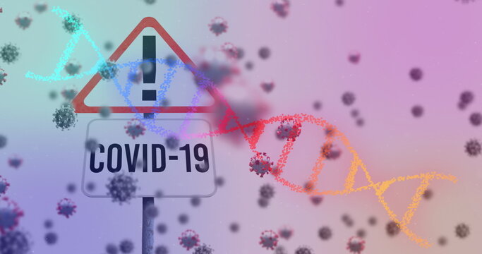 Image of warning road sign and covid 19 text over covid 19 cells and dna strand spinning