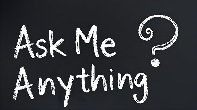 ask me anything written on a black board with a large question mark