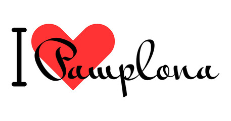 I love Pamplona, city of Spain. Hand drawn letters with red heart. Vector illustration lettering, modern design