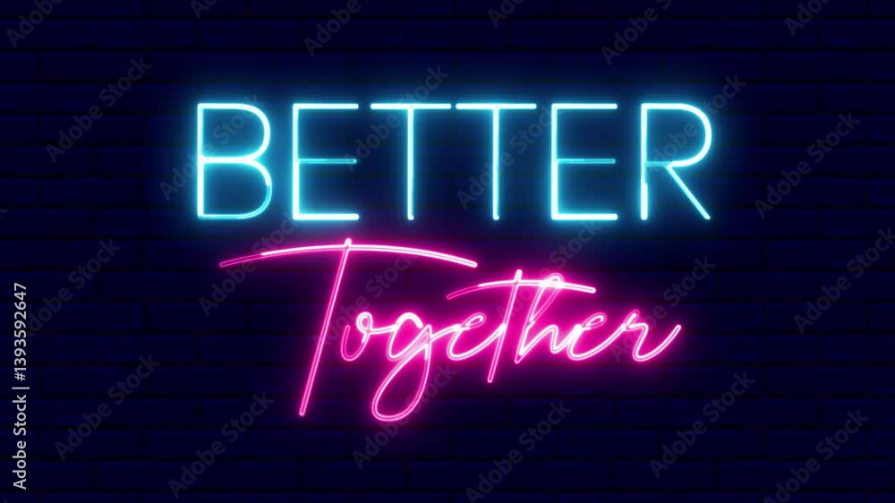 Poster better together neon sign. better together text font with neon light. luminous and shimmering haze i