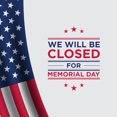 Memorial Day Template Design. We will be closed for Memorial Day.