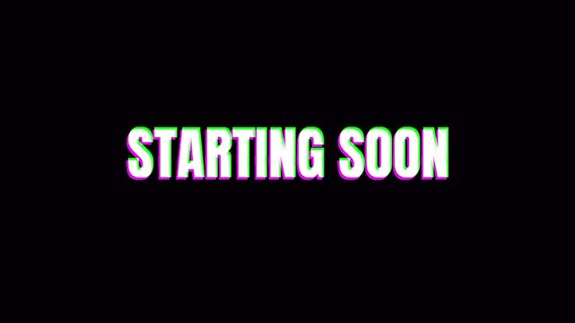 Starting soon text message animation with glitches and distortion effects on a black background