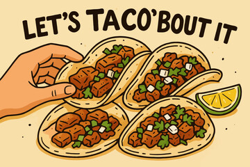 Hand Holding Taco with 'lets Taco Bout It' Text Graphic