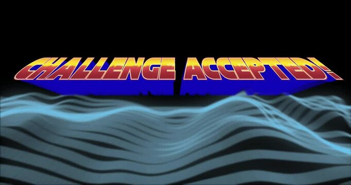 Challenge Accepted text over dynamic blue and black wave pattern animation