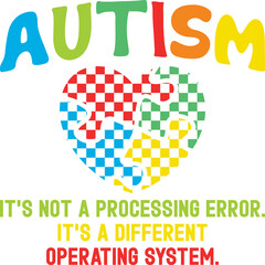 Autism T Shirt Autism It's Not A Process