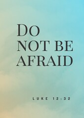 Bible Verses about April Month " Do not be afraidLuke 12:32 "
