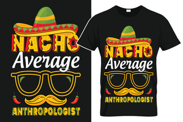 Nacho Average Anthropologist Cinco de Mayo TShirt